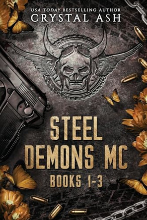 Steel Demons MC: Books 1-3 Crystal Ash 9781959714187