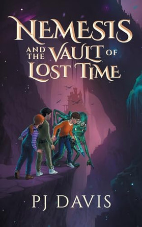Nemesis and the Vault of Lost Time Pj Davis 9798990031623