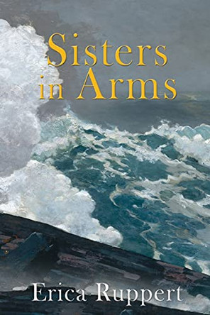 Sisters in Arms Erica Ruppert 9781950305957