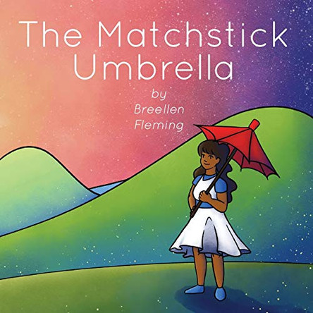 The Matchstick Umbrella Breellen Fleming 9781736401200
