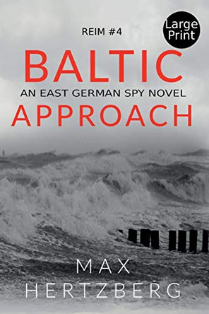 Baltic Approach: An East German Spy Novel Max Hertzberg 9781913125103