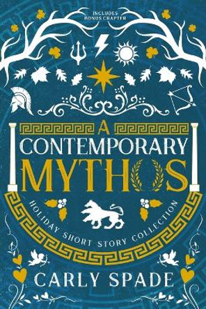 A Contemporary Mythos Holiday Short Story Collection Carly Spade 9781734937985