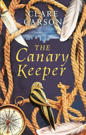 The Canary Keeper Clare Carson 9781786690586