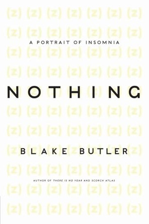 Nothing: A Portrait of Insomnia Blake Butler 9780061997389