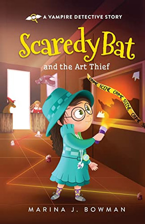 Scaredy Bat and the Art Thief Marina J Bowman 9781950341610