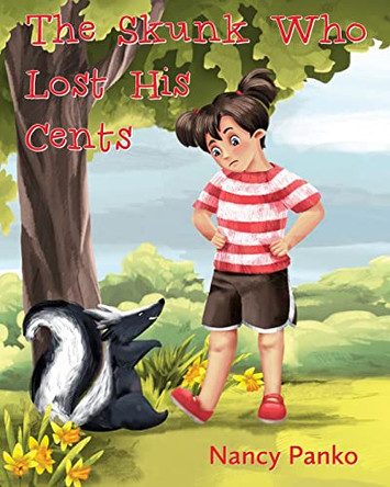 The Skunk Who Lost His Cents Nancy Panko 9781611534887