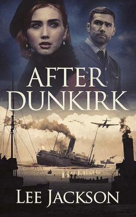 After Dunkirk Lee Jackson 9781648754777