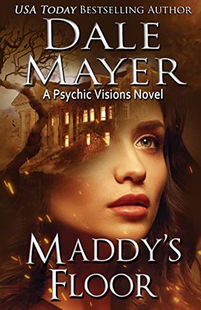 Maddy's Floor: A Psychic Visions Novel Dale Mayer 9781988315652