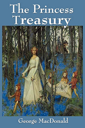The Princess Treasury George MacDonald 9781604594584