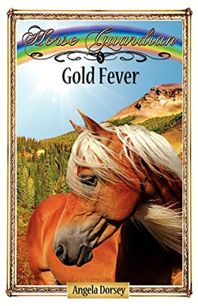 Gold Fever Angela Dorsey 9780987684844