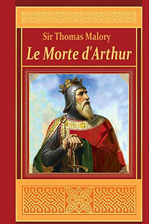 Le Morte d'Arthur Sir Thomas Malory 9781519595973