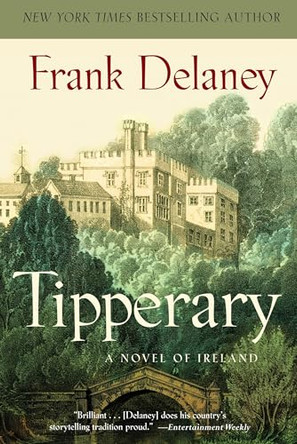 Tipperary: A Novel of Ireland Frank Delaney 9780812975949