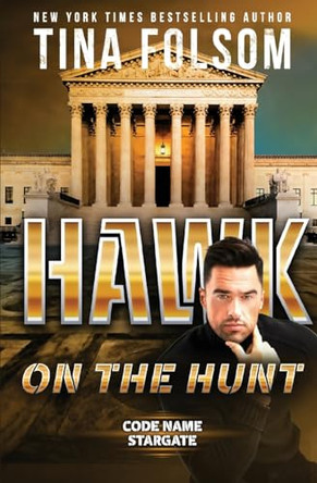 Hawk on the Hunt (Code Name Stargate #5) Tina Folsom 9781961208438