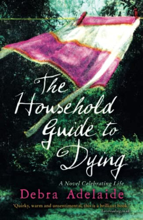 The Household Guide to Dying Debra Adelaide 9780007281114
