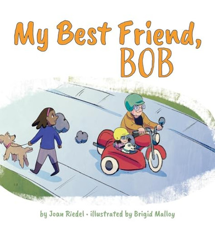 My Best Friend, Bob Joan Riedel 9781645387817
