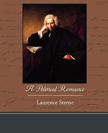 A Political Romance Laurence Sterne 9781438573250