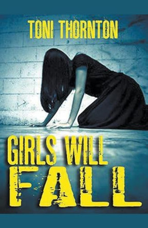 Girls Will Fall Toni Thornton 9798224137640