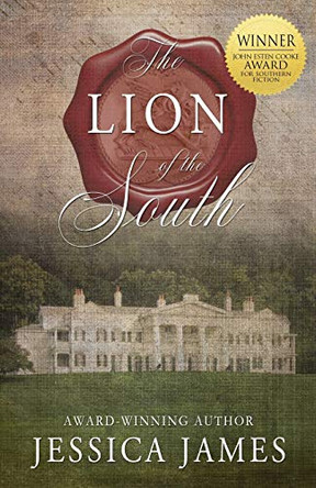 The Lion of the South: A Novel of the Civil War Jessica James (Citibank United Kingdom) 9781941020166