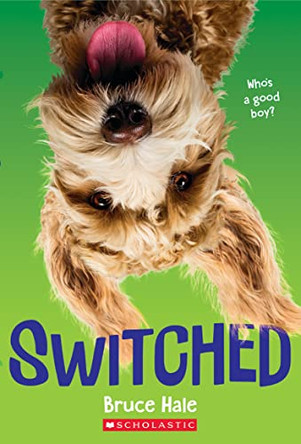 Switched Bruce Hale 9781338645927