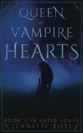 Queen of Vampire Hearts Jeanette Rose 9781737706762