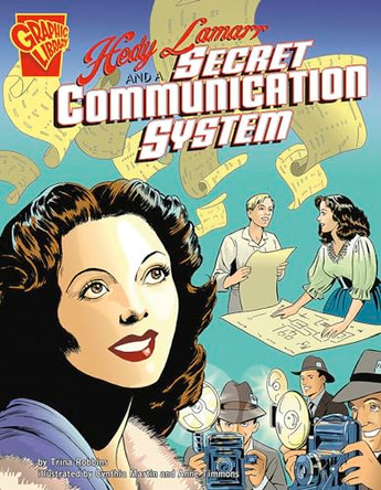 Hedy Lamarr and a Secret Communication System (Inventions and Discovery) Trina Robbins 9780736896412