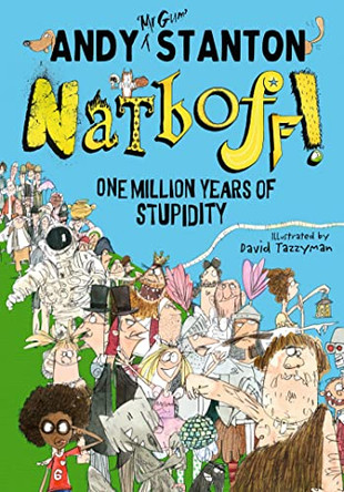 Natboff! One Million Years of Stupidity Andy Stanton 9781405290982