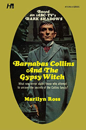 Dark Shadows the Complete Paperback Library Reprint Book 15: Barnabas Collins and the Gypsy Witch Marylin Ross 9781613452288
