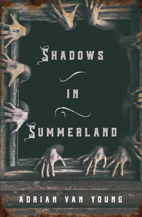 Shadows in Summerland Adrian Van Young 9781504063128