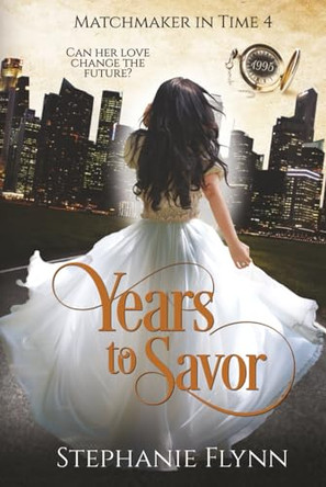 Years to Savor: A Steamy Time Travel Romance Stephanie Flynn 9781952372216