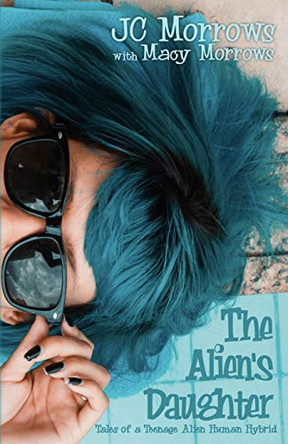 The Alien's Daughter Jc Morrows 9781948733991