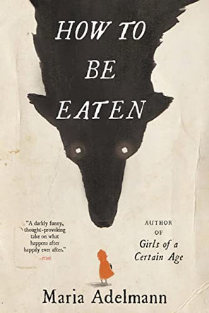 How to Be Eaten Maria Adelmann 9780316450850