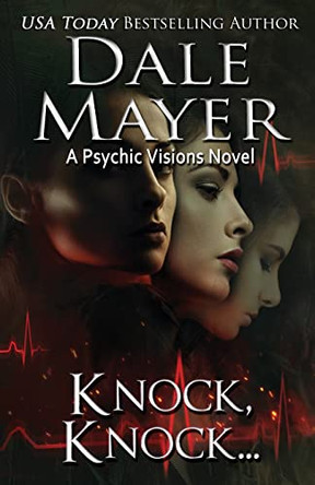Knock Knock...: A Psychic Visions Novel Dale Mayer 9781988315676