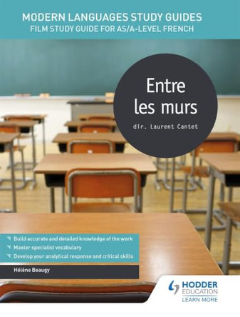 Modern Languages Study Guides: Entre les murs: Film Study Guide for AS/A-level French Helene Beaugy 9781471891755