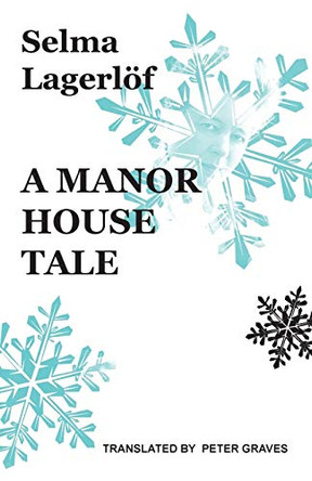 A Manor House Tale Selma Lagerlof 9781909408258