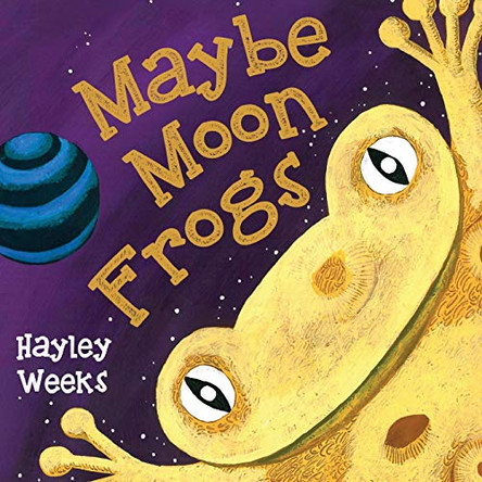 Maybe Moon Frogs Hayley Weeks 9780955917790