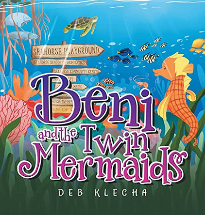 Beni and the Twin Mermaids Deb Klecha 9781489736369