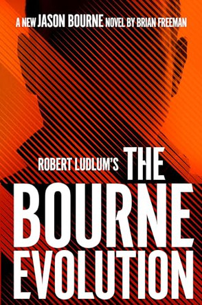 Robert Ludlum's The Bourne Evolution Brian Freeman 9780525542599