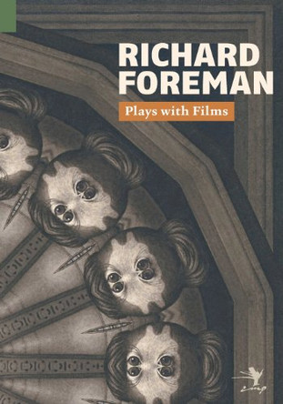 Plays with Films Richard Foreman 9780983697282