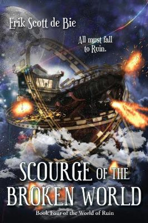 Scourge of the Broken World by Erik Scott De Bie