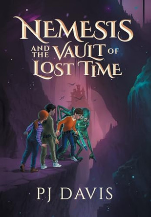 Nemesis and the Vault of Lost Time Pj Davis 9798990031630