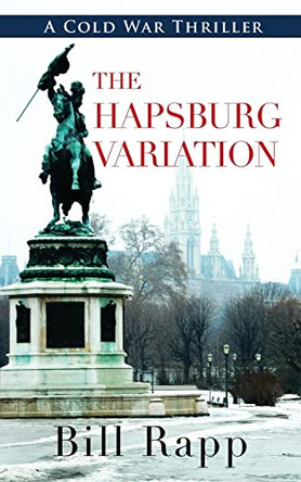 The Hapsburg Variation Bill Rapp 9781603816434