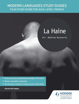 Modern Languages Study Guides: La haine: Film Study Guide for AS/A-level French Karine Harrington 9781471889943