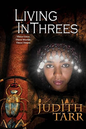 Living in Threes Judith Tarr 9781611384505
