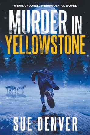 Murder in Yellowstone Sue Denver 9781959431169