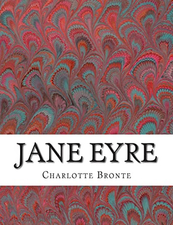 Jane Eyre: (Charlotte Bronte Classics Collection) Charlotte Bronte 9781506189222
