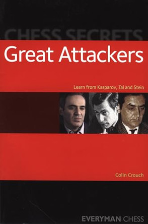 Chess Secrets: The Great Attackers Colin Crouch 9781857445794
