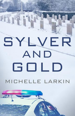 Sylver and Gold Michelle Larkin 9781635556117