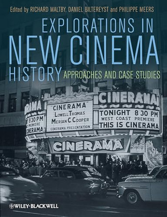 Explorations in New Cinema History: Approaches and Case Studies Richard Maltby (Flinders University of South Australia, Australia) 9781405199506