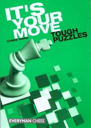It's Your Move: Tough Puzzles: Tough Puzzles Chris Ward 9781857443417