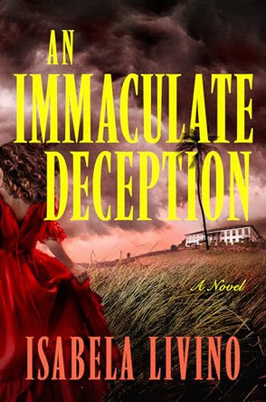 An Immaculate Deception: A Novel Isabela Livino 9798217048373